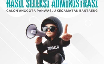 PENGUMUMAN! Seleksi Administrasi Calon Anggota Panwaslu Kecamatan
